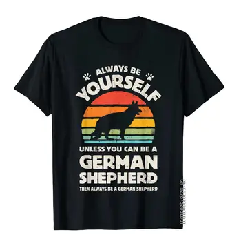 Немецкая овчарка, всегда будь собой, Собака, Ретро Винтаж 70-х, Мужская футболка, Хлопковый мужской топ, футболки, праздничные топы, Горячая распродажа, Рубашка на День рождения